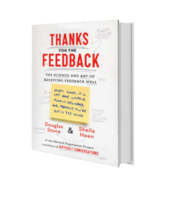 Thanks for the Feedback, a thought leader book by Douglas Stone and Sheila Heen