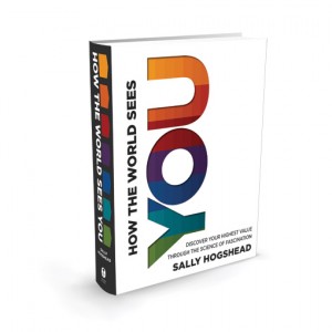 How TheWorld Sees You, a thought leader book by Sally Hogshead